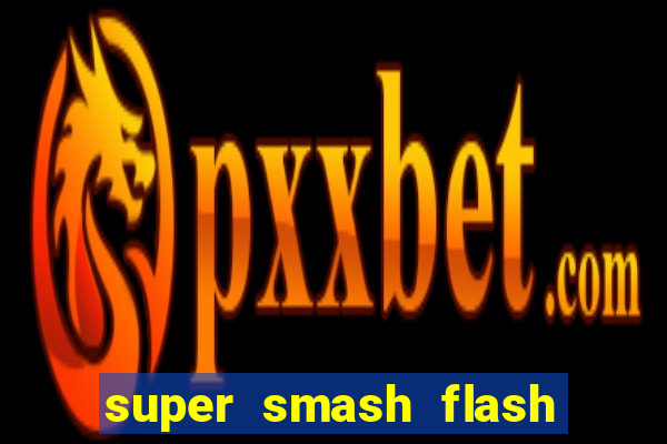 super smash flash 2 360